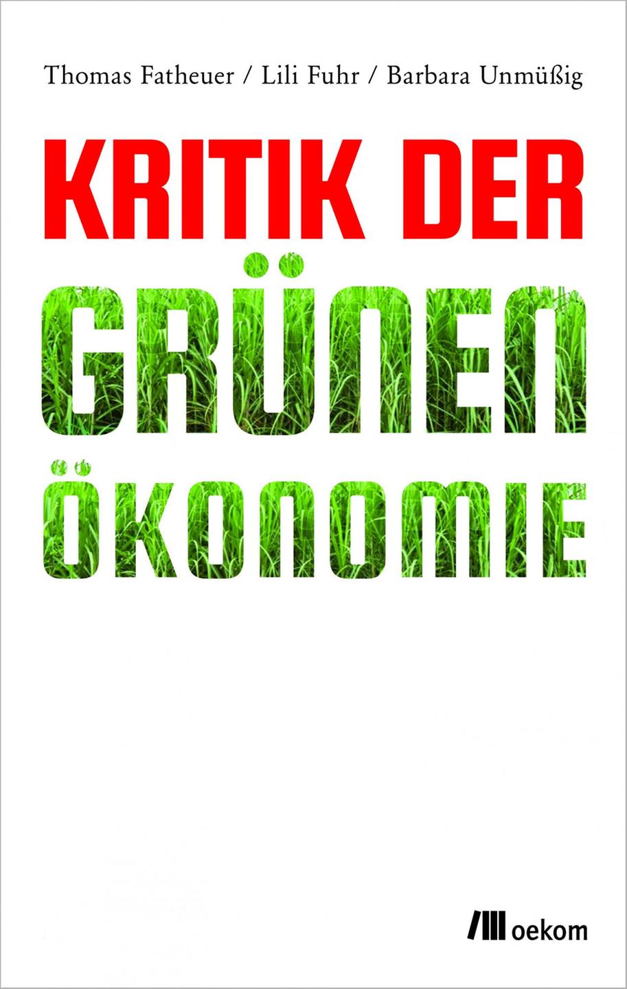 Cover: Thomas Fatheuer, Lili Fuhr, Barbara Unmüßig "Kritik der Grünen Ökonomie"