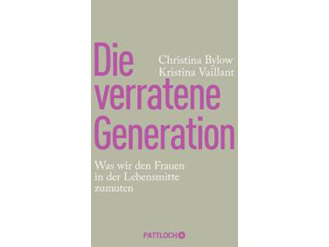 Christina Bylow und Kristina Vaillant: "Die verratene Generation"