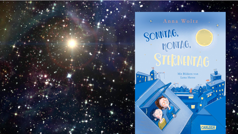 Anna Woltz: „Sonntag, Montag, Sternentag“
