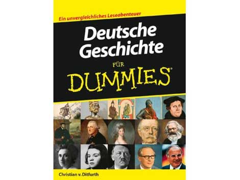 Christian von Ditfurth: Deutsche Geschichte für Dummies Christian von Ditfurth: Deutsche Geschichte für Dummies