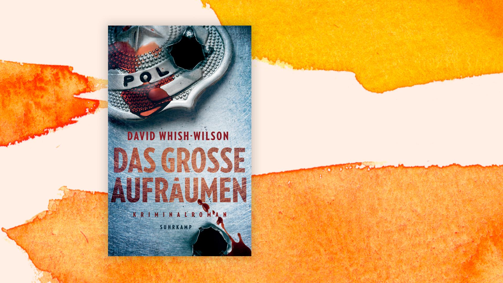 Das Cover von David Whish-Wilsons Buch "Das große Aufräumen" auf orange-weißem Hintergrund.