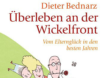 Dieter Bednarz: Überleben an der Wickelfront Dieter Bednarz: Überleben an der Wickelfront