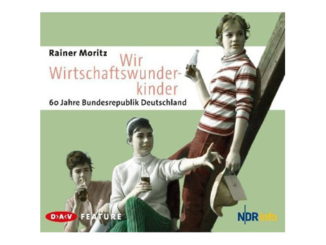 Rainer Moritz: "Wir Wirtschaftwunderkinder"
