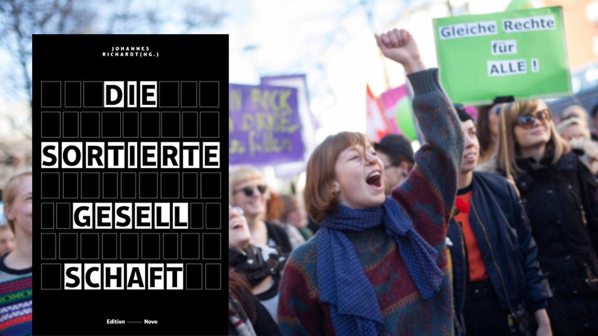 Cover von "Die sortierte Gesellschaft", herausgegeben von Johannes Richard, im Hintergrund Protestierende, die ein Plakat hochhalten, auf dem steht: "Gleiche Rechte für Alle!"