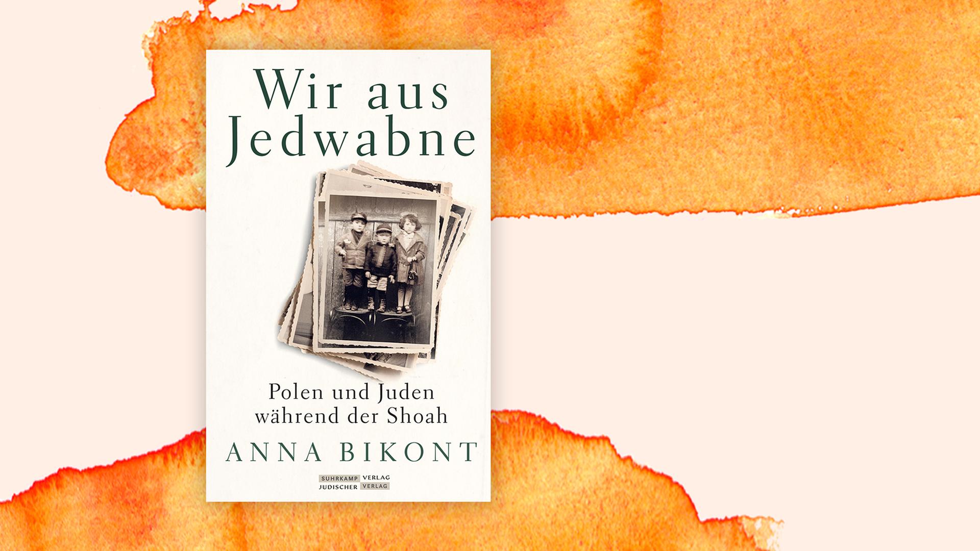 Anna Bikont Wir aus Jedwabne - Polen und Juden während der Shoah