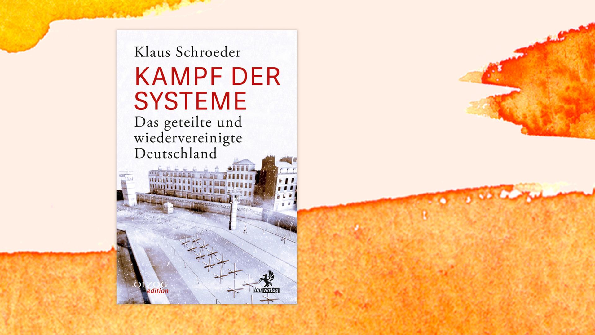 Das Buchcover zu "Der Kampf der Systeme" zeigt den Todesstreifen der Berliner Mauer