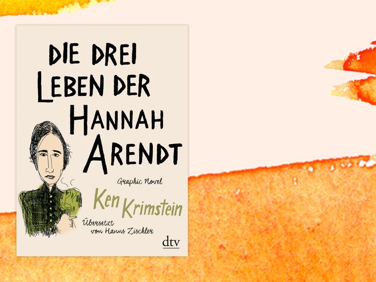 Cover von Ken Krimsteins: Die drei Leben der Hannah Arendt, vor aquarelliertem Hintergrund.