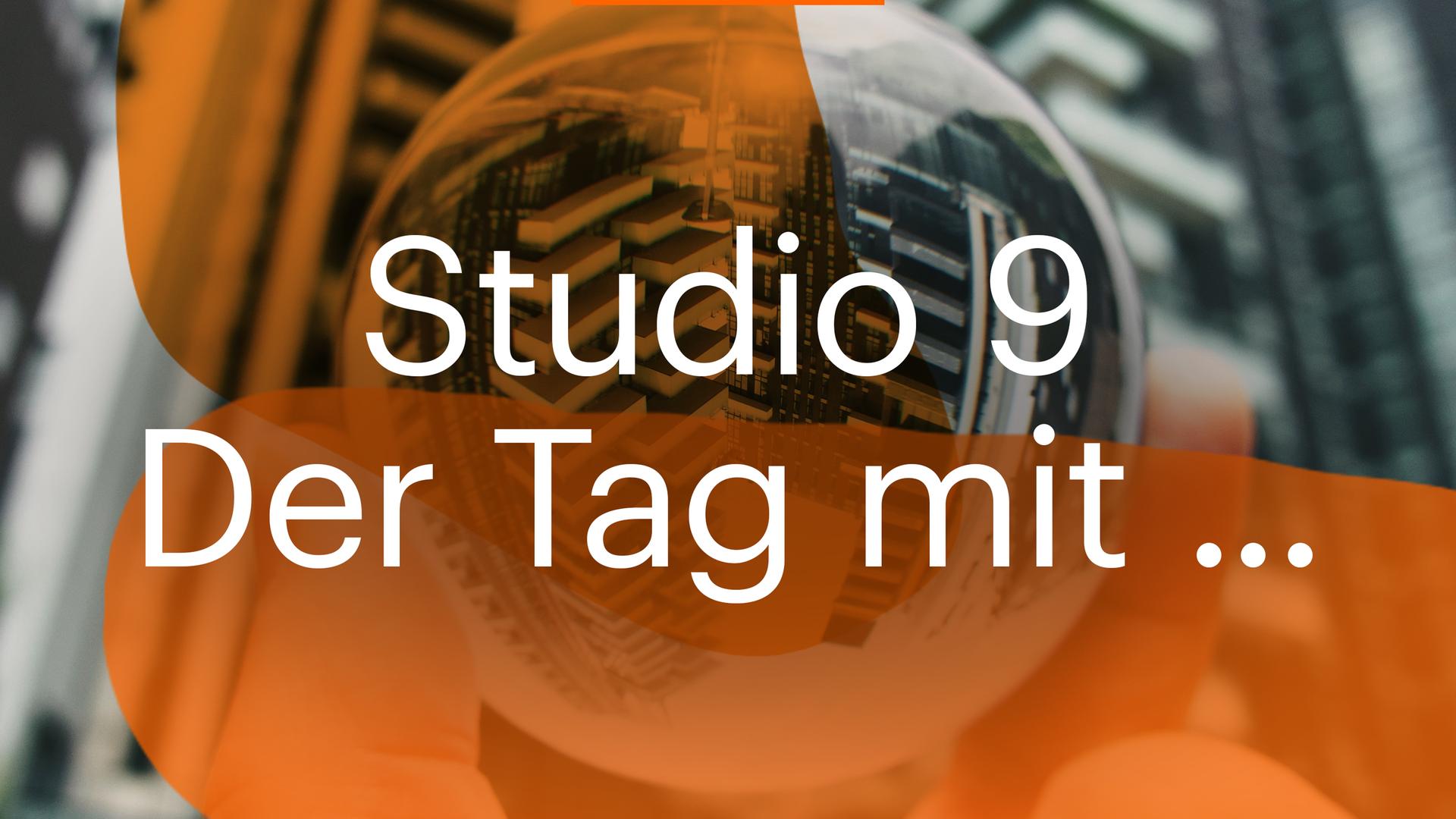 Podcast: Studio 9 - Der Tag mit ...
