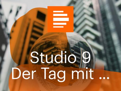 Podcast: Studio 9 - Der Tag mit ...