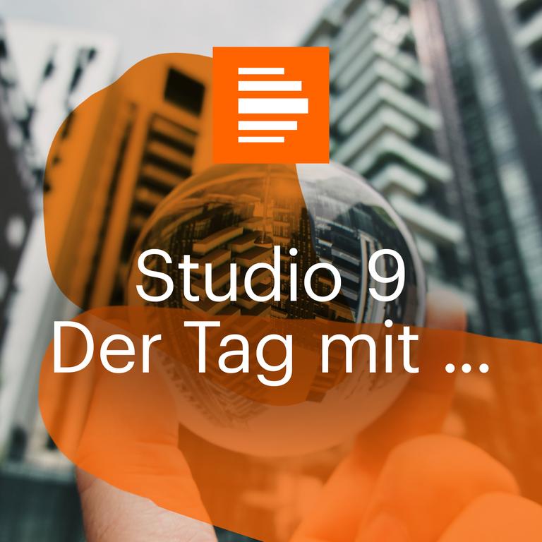 Podcast: Studio 9 - Der Tag mit ...