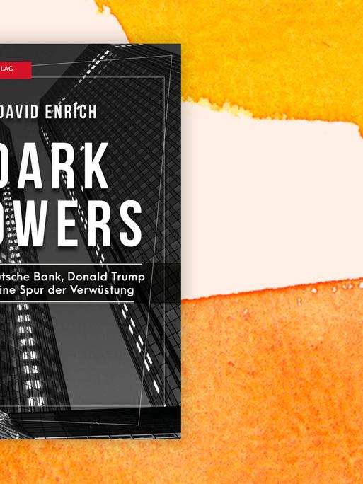 Buchcover zu David Enrich: "Dark Towers. Die Deutsche Bank, Donald Trump und eine Spur der Verwüstung"