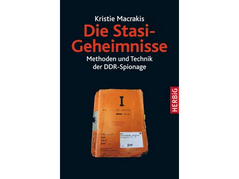 Kristie Macrakis: "Die Stasi-Geheimnisse"