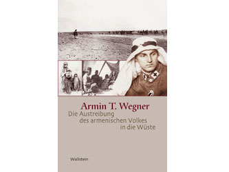 Cover: "Armin T. Wegner: Die Austreibung des armenischen Volkes in die Wüste" Cover: "Armin T. Wegner: Die Austreibung des armenischen Volkes in die Wüste"