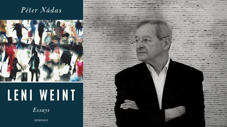 Der Autor Péter Nádas und sein Essay "Leni weint"