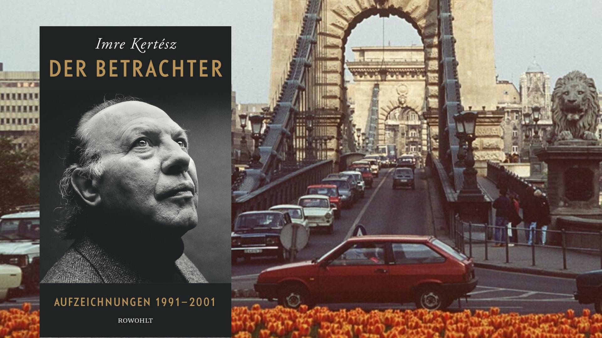 Buchcover: Imre Kertész' "Der Betrachter". Im Hintergrund: Budapest im Mai 1991.
