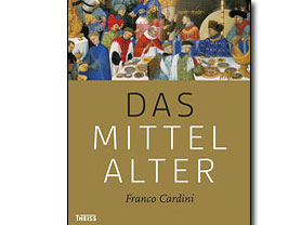 Cover: "Franco Cardini: Das Mittelalter" Cover: "Franco Cardini: Das Mittelalter"