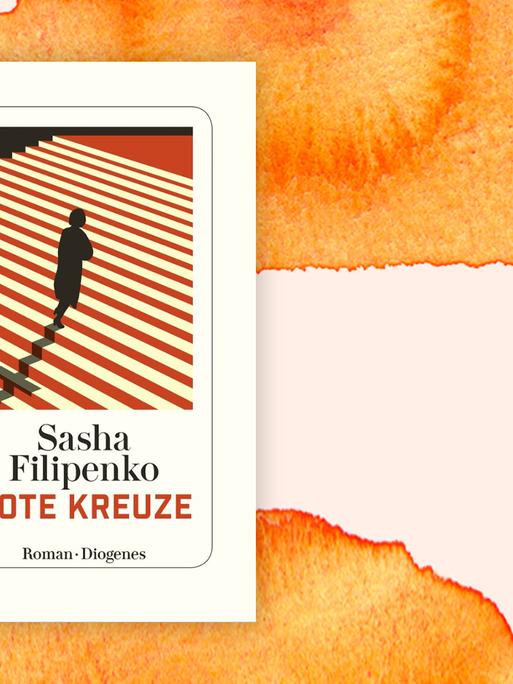 Cover des Romans "Rote Kreuze" von Sasha Filipenko vor orangefarbenem Hintergrund.
