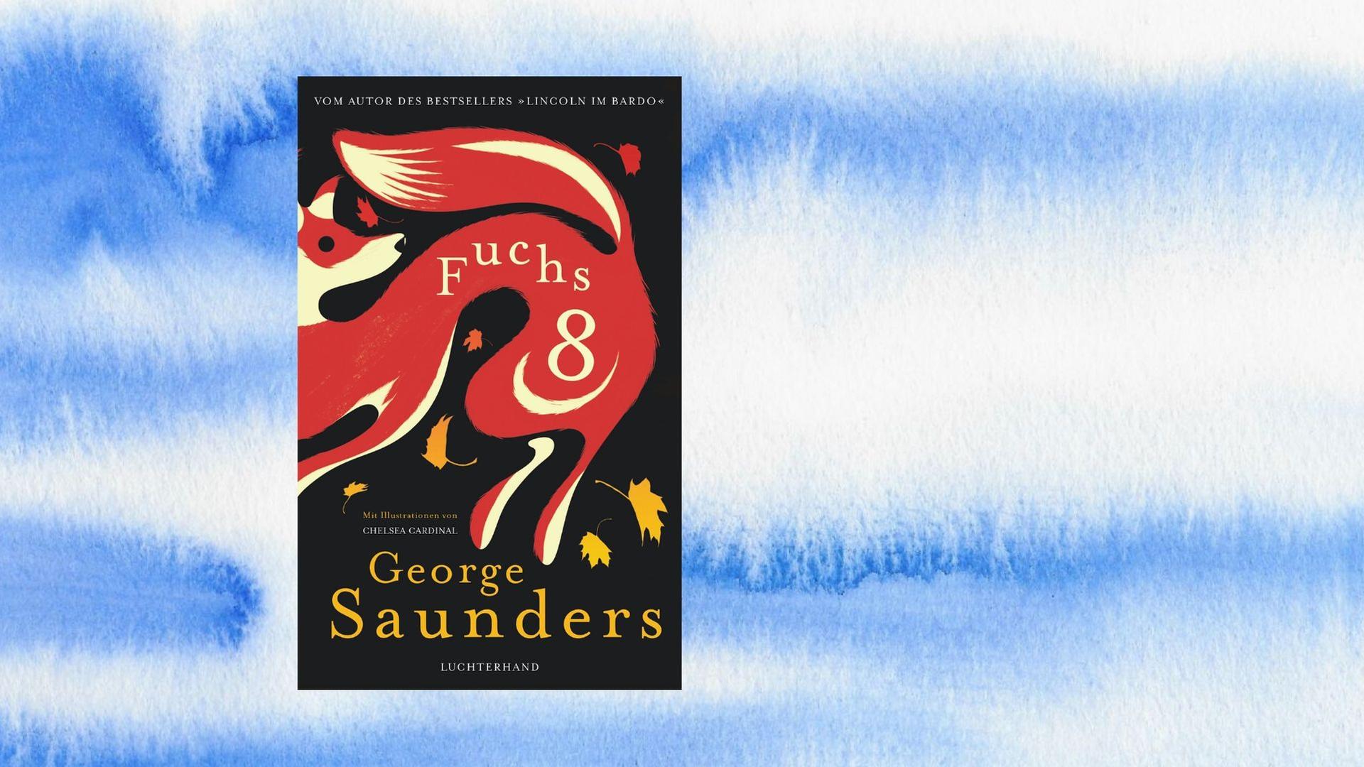 Buchcover: George Saunders: "Fuchs 8"