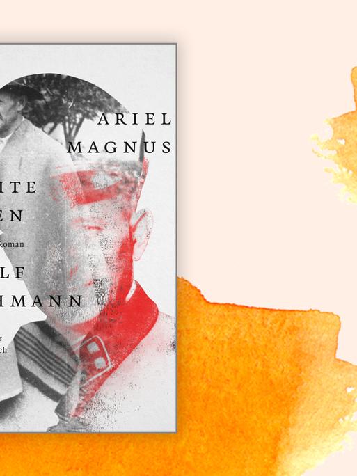 Buchcover: "Das zweite Leben des Adolf Eichmann" von Ariel Magnus