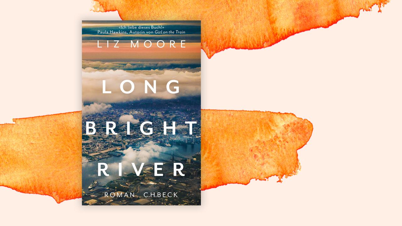 Buchcover zu Liz Moores "Long Bright River"