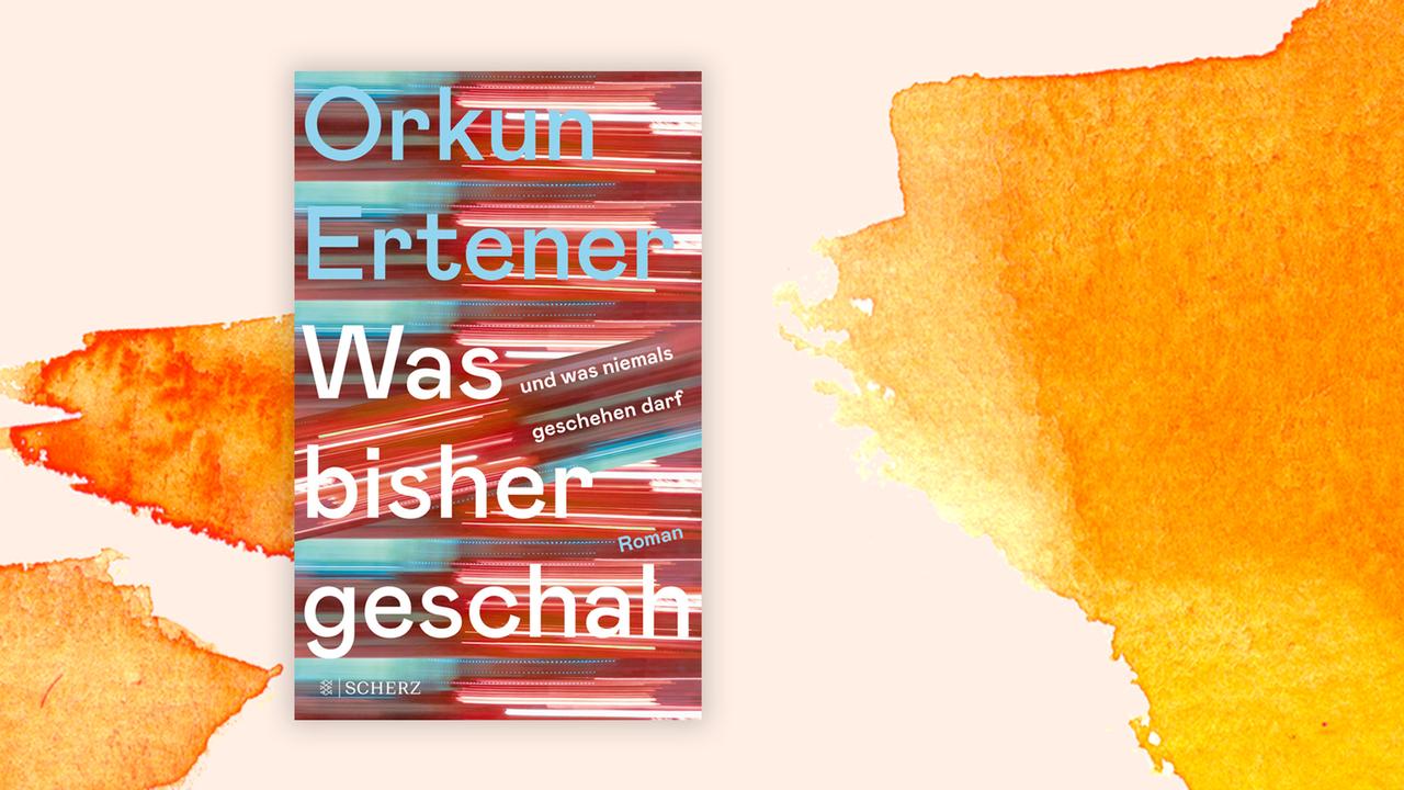 Das Cover des Buchs von Orkun Ertener "Was bisher geschah - und niemals geschehen darf" auf orange-weißem Hintergrund