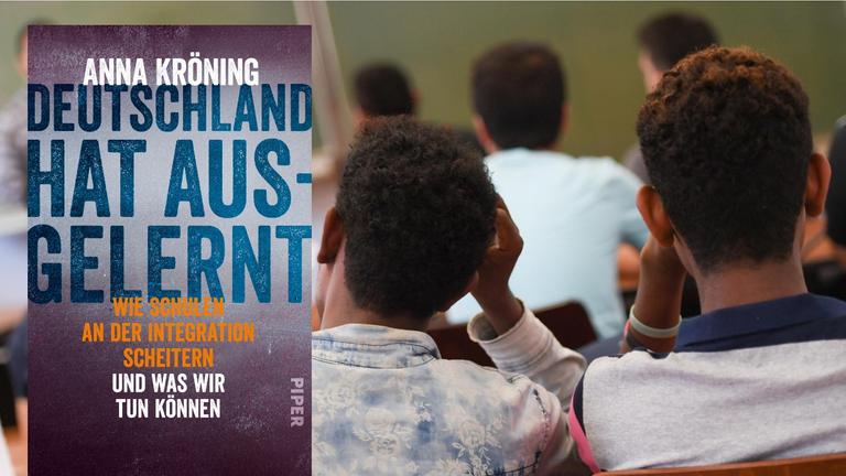 Collage: Buchcover Anna Kröning "Deutschland hat ausgelernt", Piper Verlag. Hintergrund: Flüchtlinge und Zuwanderer nehmen 2016 in einem Berufsbildungszentrum am Unterricht teil.