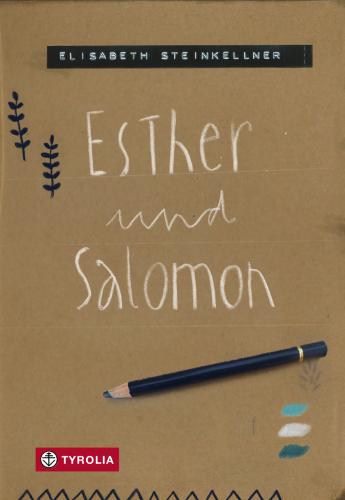 Elisabeth Steinkellner und Michael Roher (Zeichnungen): "Esther und Salomon"(Tyrolia Verlag, Innsbruck)