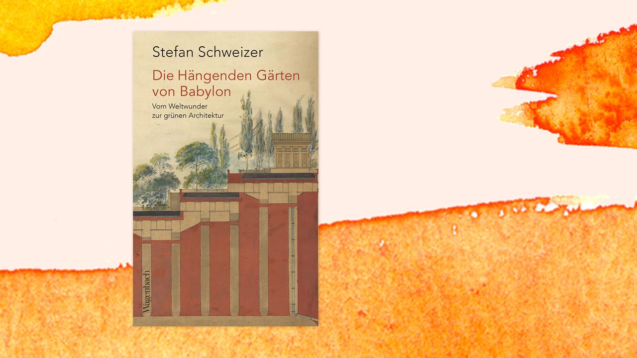 Stefan Schweizer "Die Hängenden Gärten von Babylon" Grünes Weltwunder