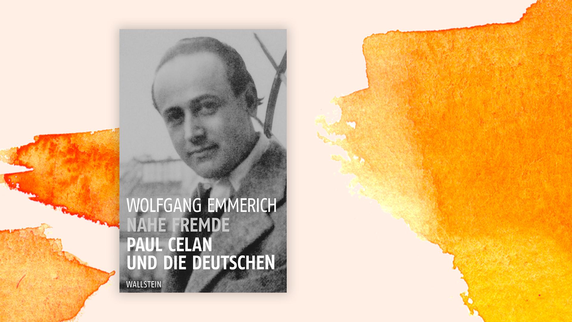 Wolfgang Emmerich: Nahe Fremde. Paul Celan und die Deutschen