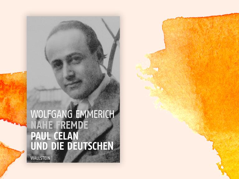 Wolfgang Emmerich: Nahe Fremde. Paul Celan und die Deutschen