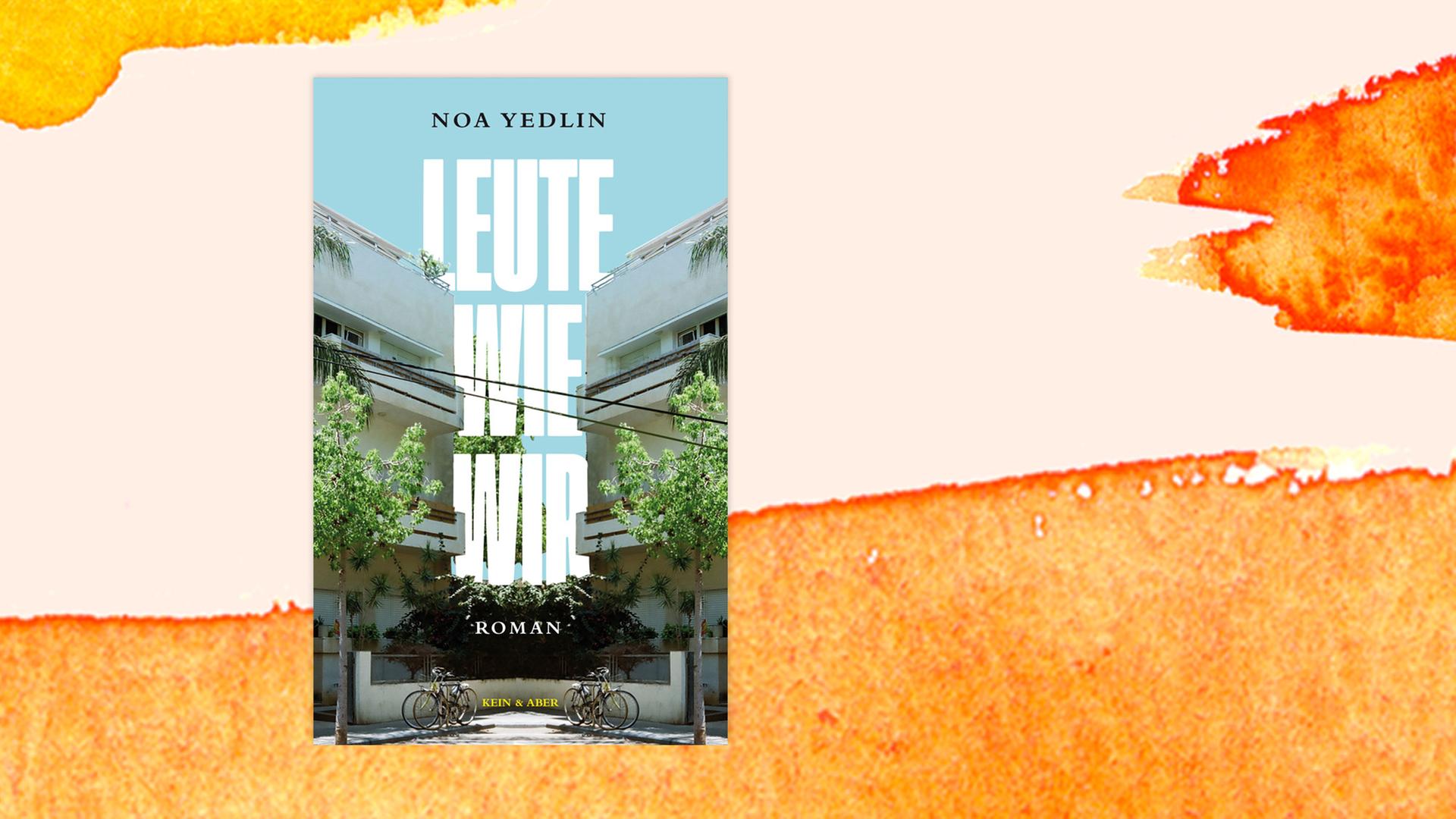 Das Cover von Noa Yedlins Roman "Leute wie wir" auf pastellfarbenem Untergrund