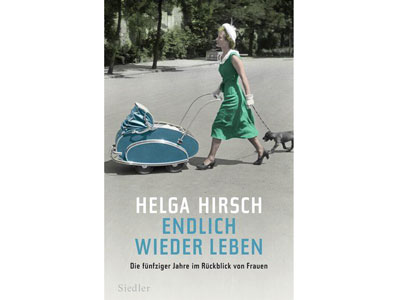 Cover: "Helga Hirsch: Endlich wieder leben"