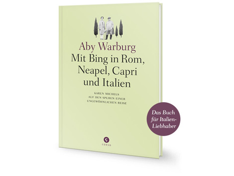 Cover: "Aby Warburg - Mit Bing in Rom, Neapel, Capri und Italien“ von Karen Michels