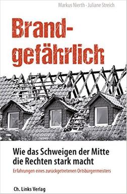 Cover: Markus Nierth "Brandgefährlich Wie das Schweigen der Mitte die Rechten stark macht"
