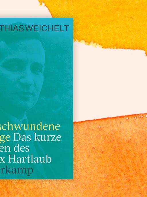 Buchcover zu Matthias Weichelts: "Der verschwundene Zeuge: Das kurze Leben des Felix Hartlaub".