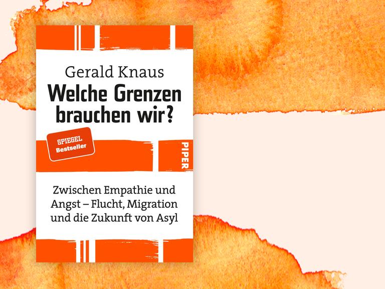Buchcover von Gerald Knaus: "Welche Grenzen brauchen wir?, Piper Verlag, 2020.