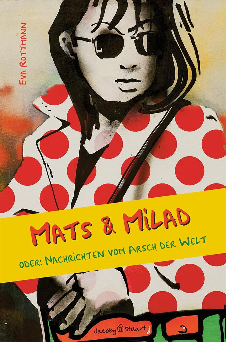 Buchcover: Eva Rottmann: "Mats und Milad. Oder: Nachrichten vom Arsch der Welt"