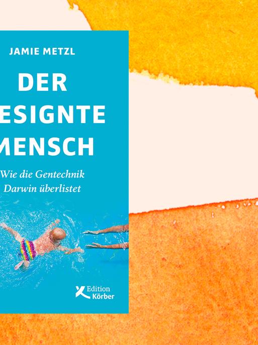 Das Buchcover von "Der designte Mensch" von Jamie Metzl.