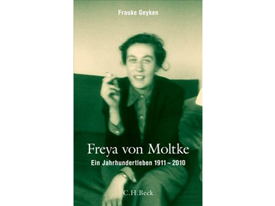 Frauke Geyken:Freya von Moltke: Ein Jahrhundertleben, 1911 - 2010, H.C. Beck Verlag