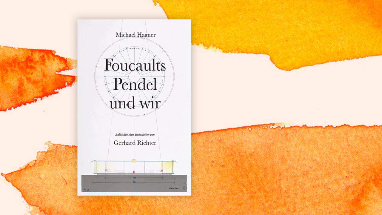 Buchcover zu Michael Hagner: "Foucaults Pendel und wir" 