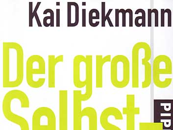 Kai Dieckmann: Der große Selbstbetrug Kai Dieckmann: Der große Selbstbetrug