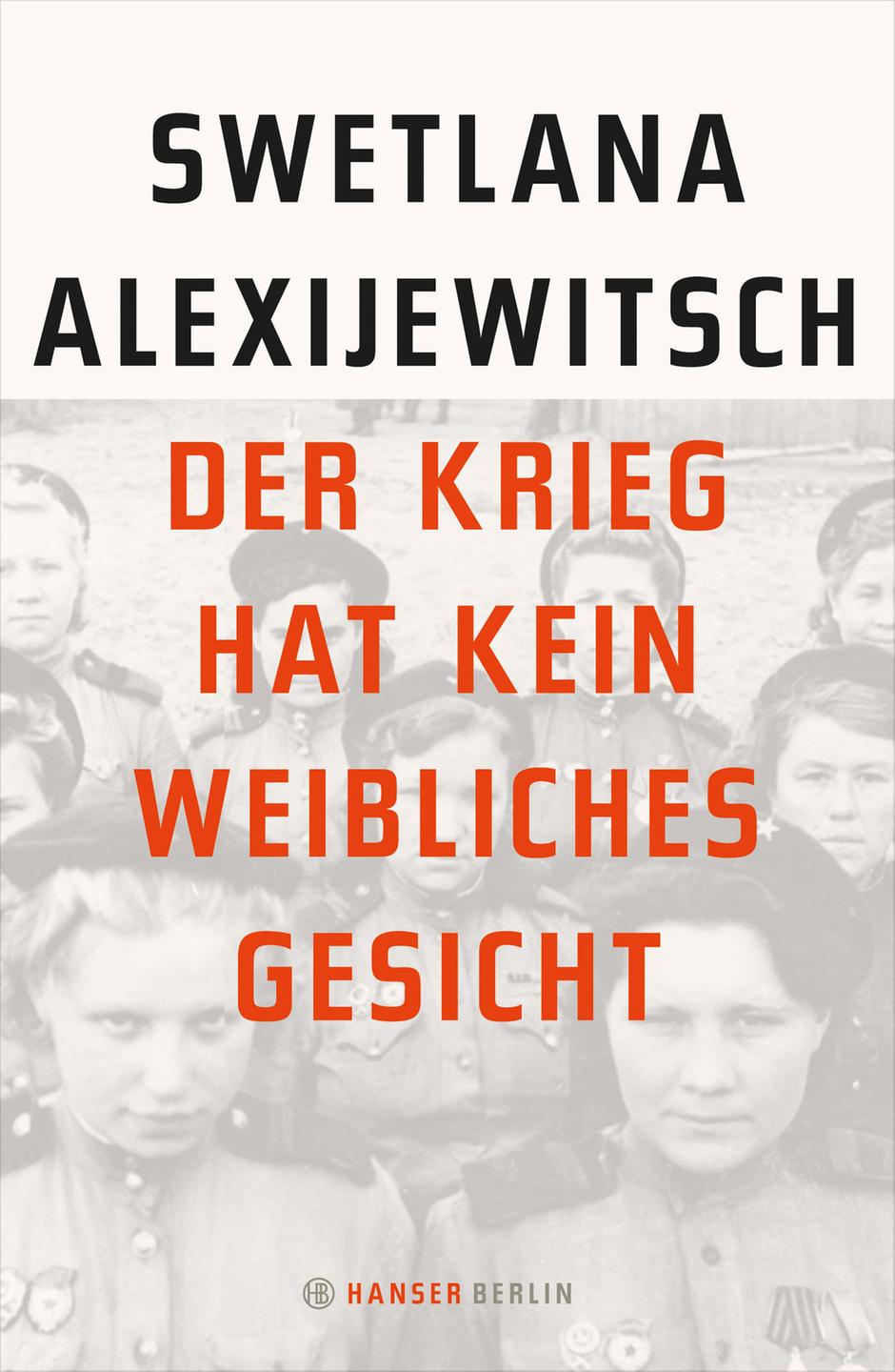 Cover: Swetlana Alexijewitsch "Der Krieg hat kein weibliches Gesicht"