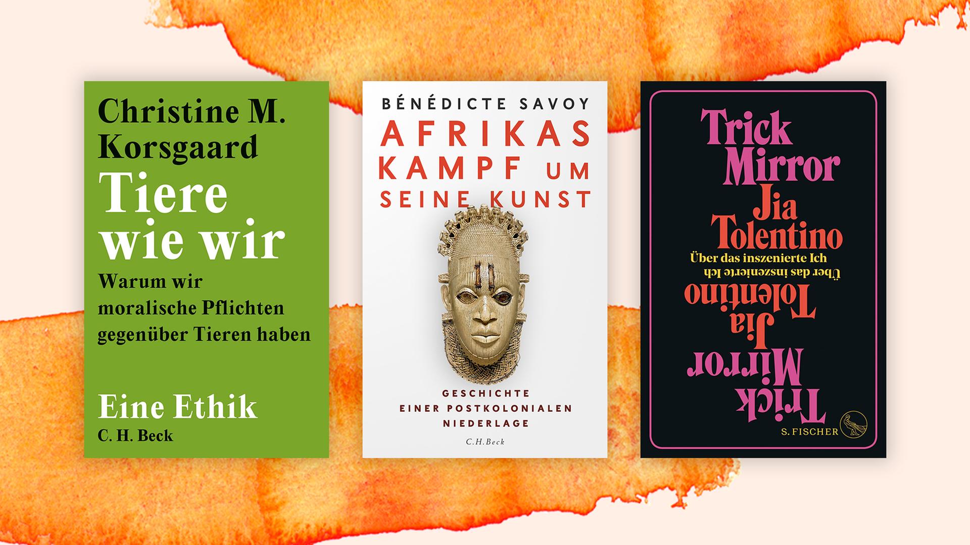Die Cover der Top drei der Sachbuchbestenliste von links nach rechts: Christine M. Korsgaards "Tiere wie wir", Bénédicte Savoys "Afrikas Kampf um seine Kunst" und Jia Tolentinos "Trick Mirror: Über das inszenierte Ich"