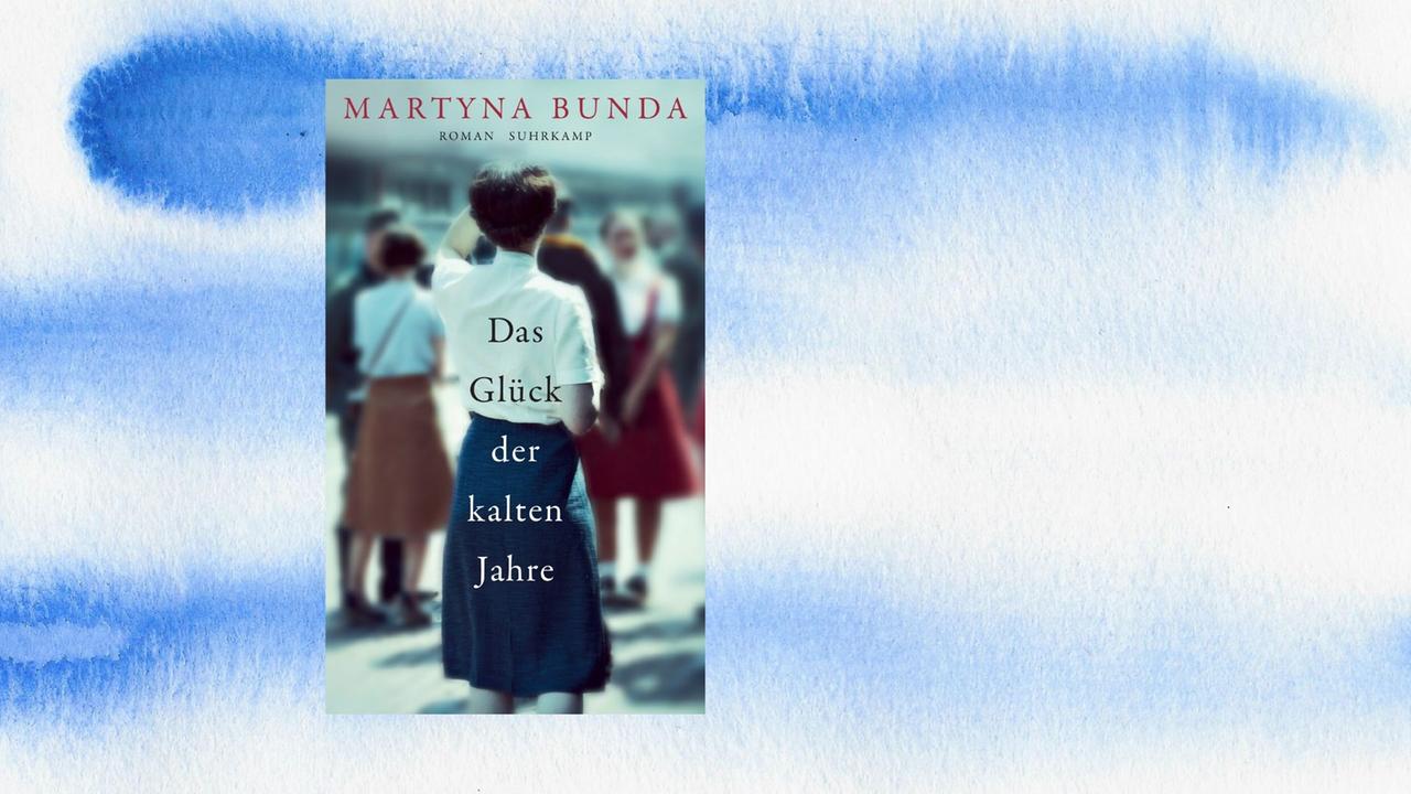 Buchcover: Martyna Bunda: „Das Glück der kalten Jahre“