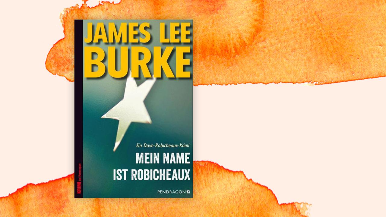 Buchcover zu James Lee Burke: "Mein Name ist Robicheaux"