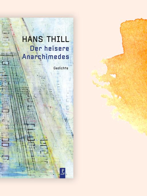 Buchcover zu Hans Thill: "Der heisere Anarchimedes"