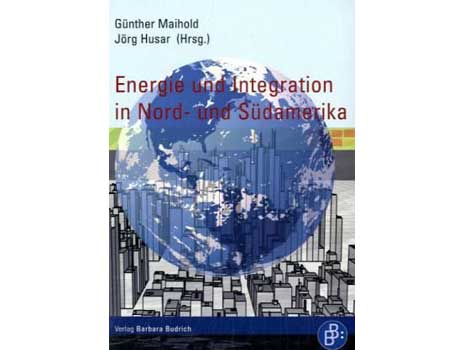 Cover: "Günther Maihold/Jörg Husar: Energie und Integration in Nord- und Südamerika"