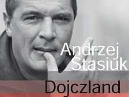 Andrzej Stasiuk: Dojczland Andrzej Stasiuk: Dojczland