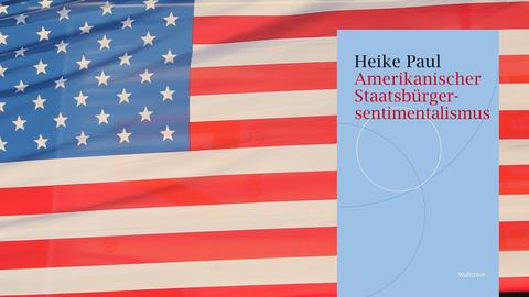 Buchcover Heike Paul: "Amerikanischer Staatsbürgersentimentalismus. Zur Lage der politischen Kultur der USA"