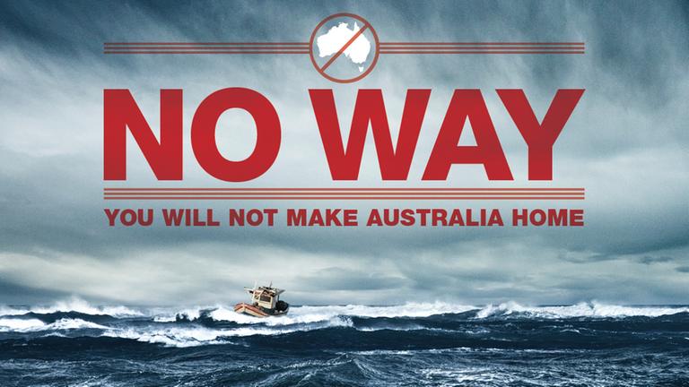 Ein Plakat der australischen Regierungs-Kampagne zur Abwehr illegaler Flüchtlinge.